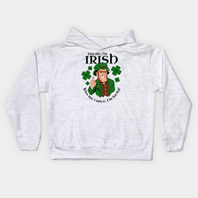 Kiss Me I'm Irish - Kiss Me Twice I'm Lucky Kids Hoodie by Three Meat Curry